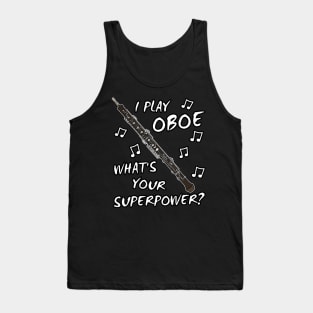 I Play Oboe What's Your Superpower Woodwind Musician Tank Top